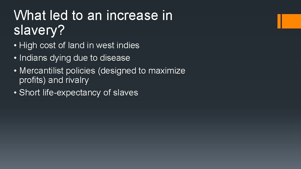 What led to an increase in slavery? • High cost of land in west