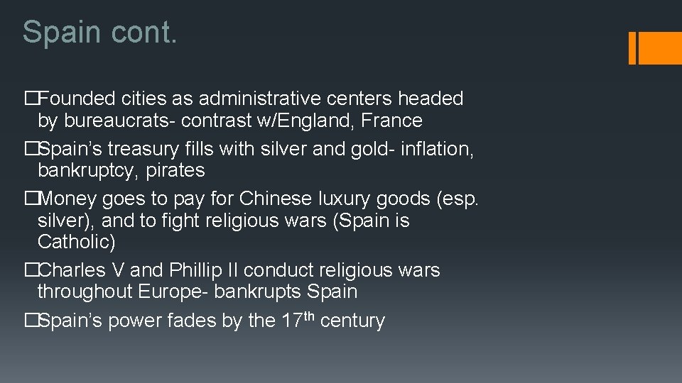 Spain cont. �Founded cities as administrative centers headed by bureaucrats- contrast w/England, France �Spain’s