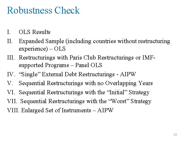 Robustness Check I. OLS Results II. Expanded Sample (including countries without restructuring experience) –