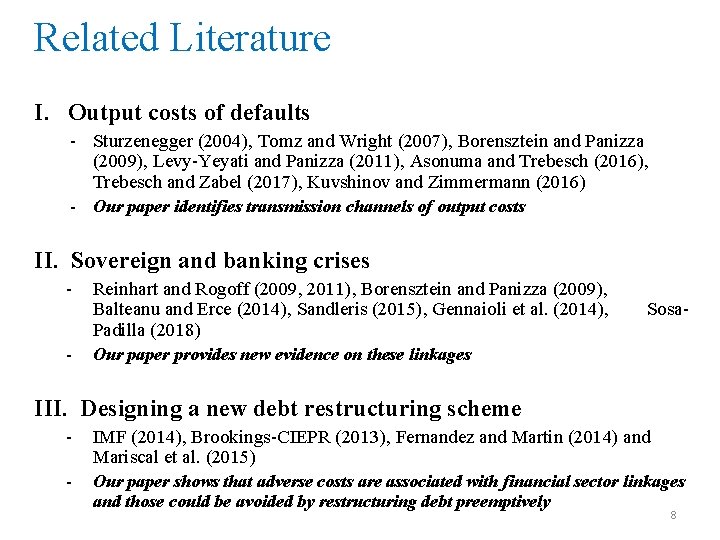 Related Literature I. Output costs of defaults - Sturzenegger (2004), Tomz and Wright (2007),