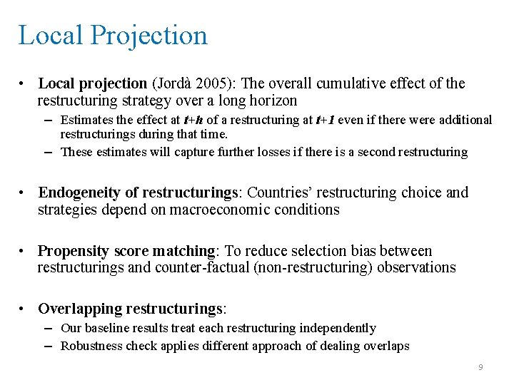 Local Projection • Local projection (Jordà 2005): The overall cumulative effect of the restructuring