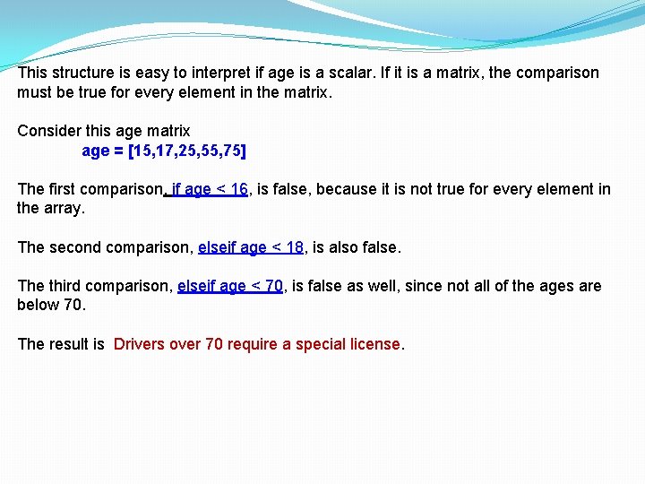 This structure is easy to interpret if age is a scalar. If it is This structure is easy to interpret if age is a scalar. If it is