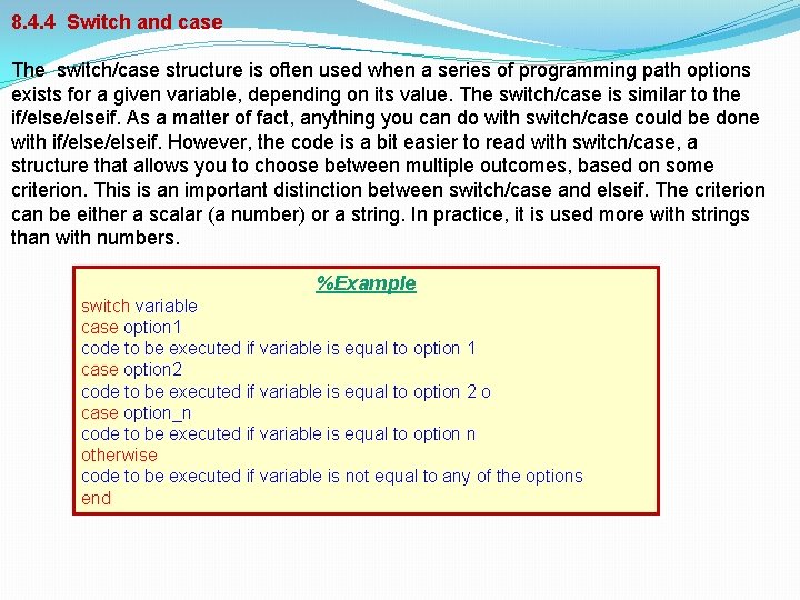 8. 4. 4 Switch and case The switch/case structure is often used when a 8. 4. 4 Switch and case The switch/case structure is often used when a