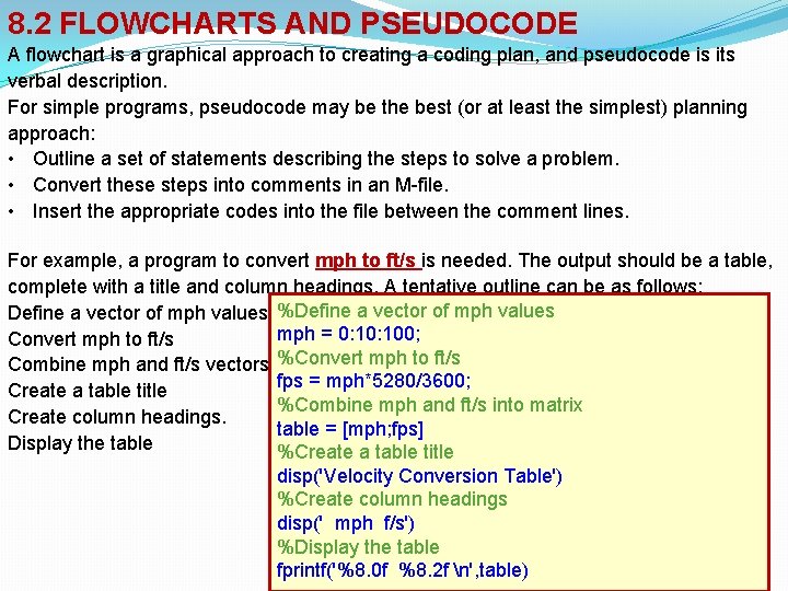 8. 2 FLOWCHARTS AND PSEUDOCODE A flowchart is a graphical approach to creating a 8. 2 FLOWCHARTS AND PSEUDOCODE A flowchart is a graphical approach to creating a