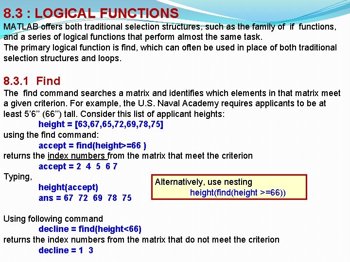 8. 3 : LOGICAL FUNCTIONS MATLAB offers both traditional selection structures, such as the 8. 3 : LOGICAL FUNCTIONS MATLAB offers both traditional selection structures, such as the