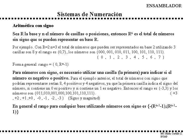 ENSAMBLADOR Sistemas de Numeración Aritmética con signo Sea R la base y n el