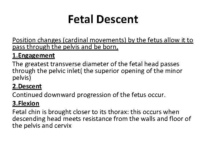 Fetal Descent Position changes (cardinal movements) by the fetus allow it to pass through