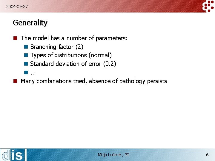 2004 -09 -27 Generality n The model has a number of parameters: n Branching