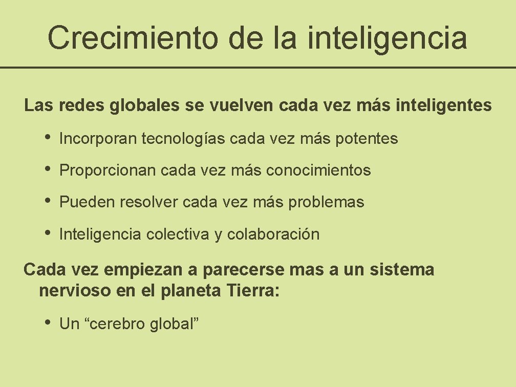 Crecimiento de la inteligencia Las redes globales se vuelven cada vez más inteligentes •