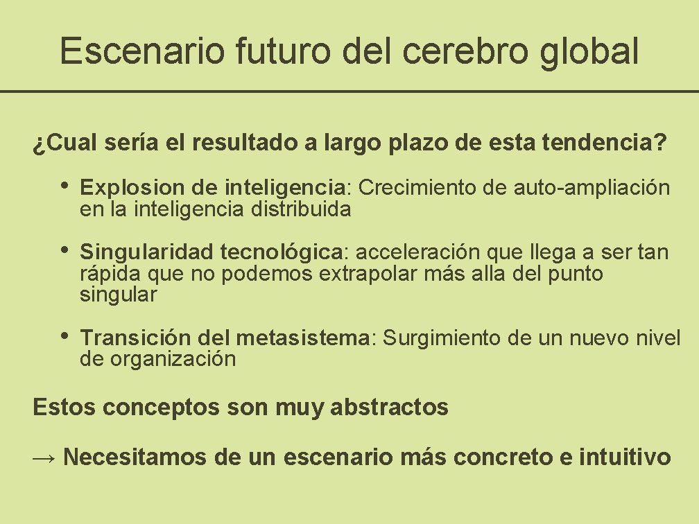 Escenario futuro del cerebro global ¿Cual sería el resultado a largo plazo de esta