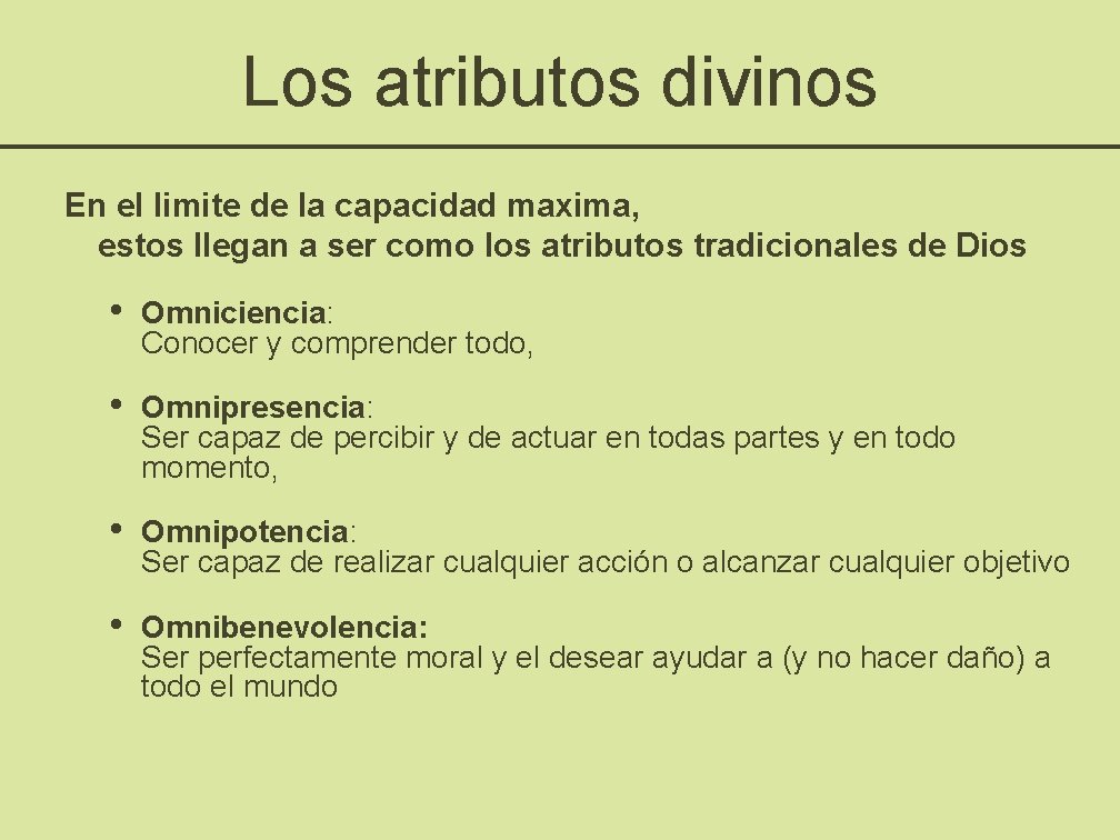 Los atributos divinos En el limite de la capacidad maxima, estos llegan a ser
