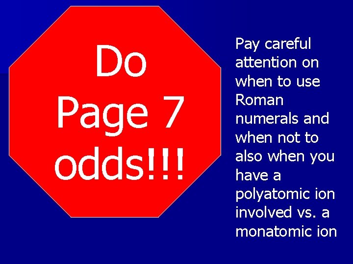 Do Page 7 odds!!! Pay careful attention on when to use Roman numerals and