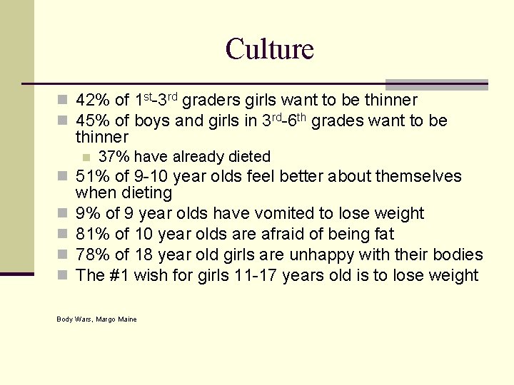 Culture n 42% of 1 st-3 rd graders girls want to be thinner n