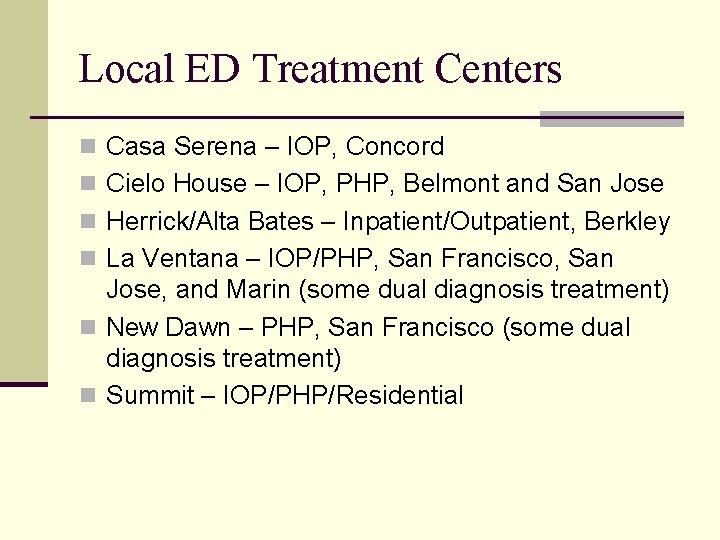 Local ED Treatment Centers n Casa Serena – IOP, Concord n Cielo House –