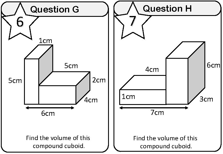 6 Question G 7 Question H 1 cm 5 cm 4 cm 6 cm