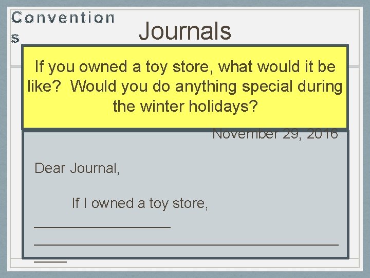 Journals If you owned a toy store, what would it be like? Would you