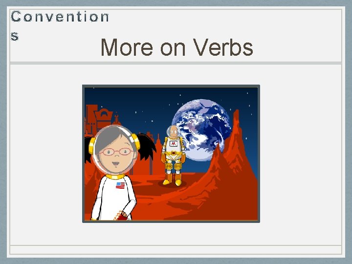 More on Verbs 