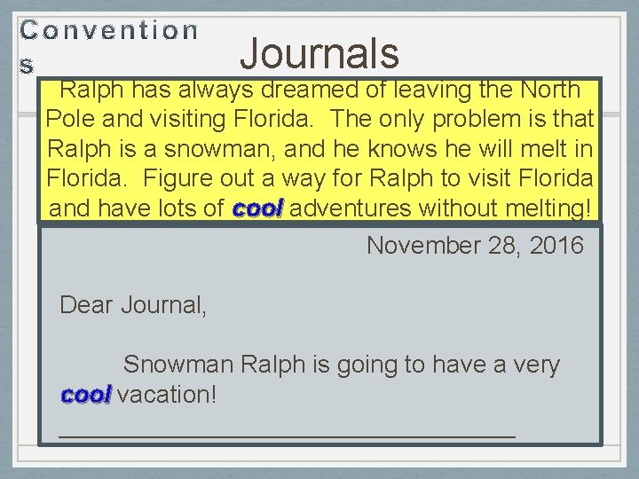 Journals Ralph has always dreamed of leaving the North Pole and visiting Florida. The