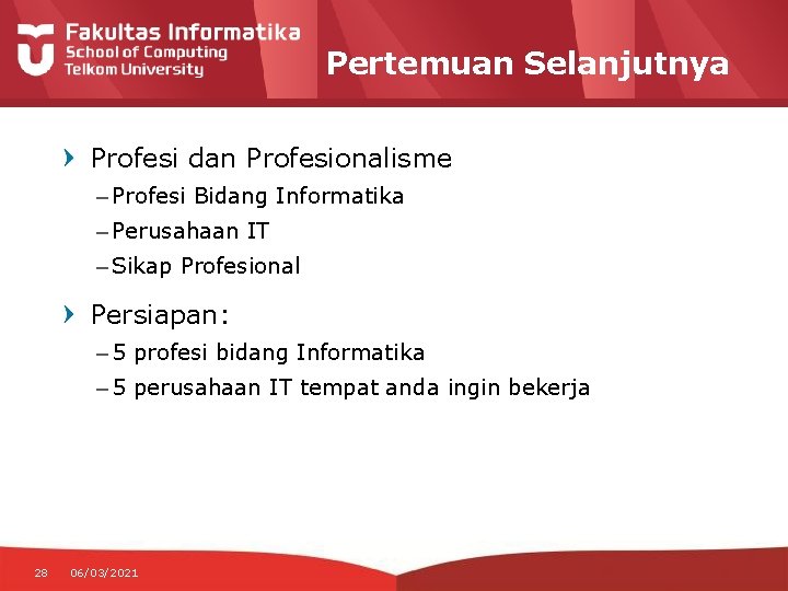 Pertemuan Selanjutnya Profesi dan Profesionalisme – Profesi Bidang Informatika – Perusahaan IT – Sikap