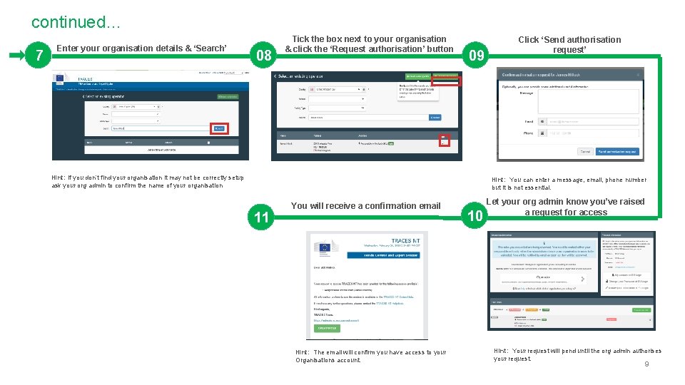 continued… 7 Enter your organisation details & ‘Search’ 08 Tick the box next to