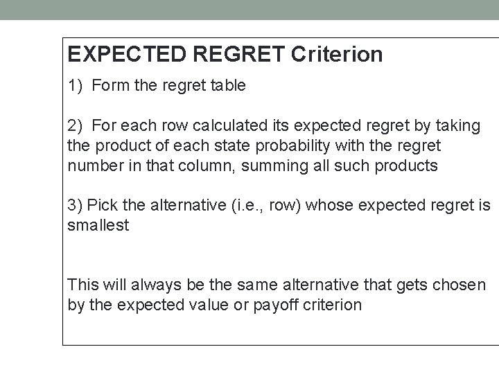 EXPECTED REGRET Criterion 1) Form the regret table 2) For each row calculated its