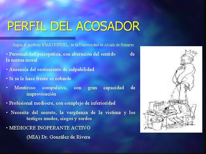 PERFIL DEL ACOSADOR Según el profesor IÑAKI PIÑUEL, de la Universidad de Alcalá de