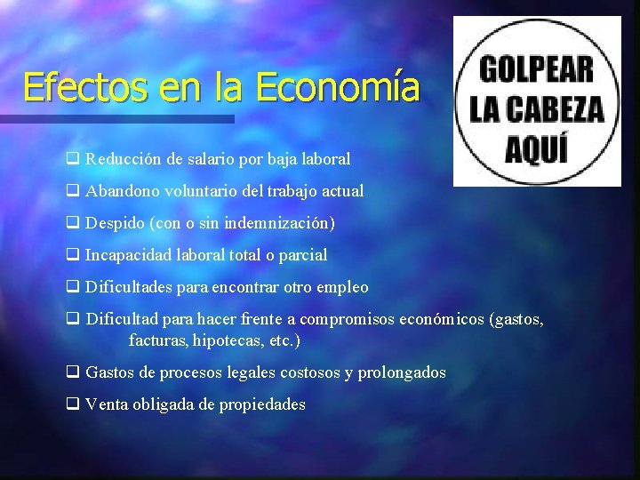 Efectos en la Economía q Reducción de salario por baja laboral q Abandono voluntario