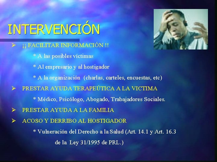 INTERVENCIÓN Ø ¡¡ FACILITAR INFORMACIÓN !! * A las posibles víctimas * Al empresario