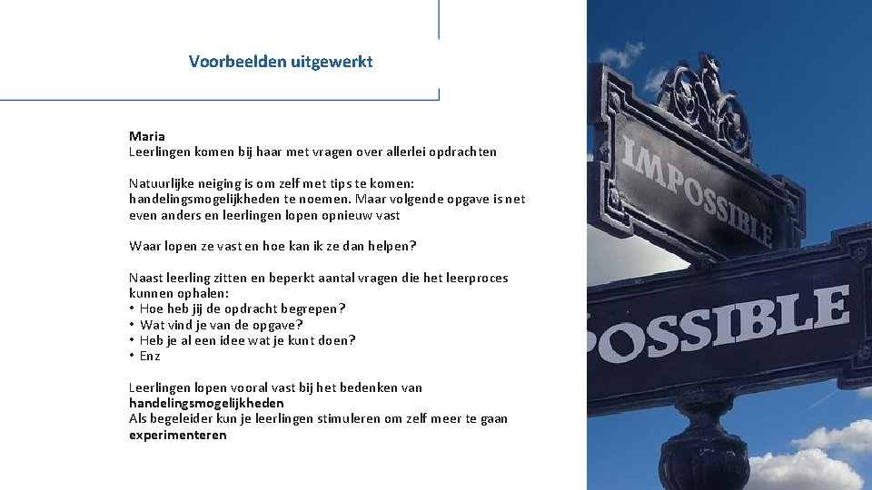 Voorbeelden uitgewerkt Maria Leerlingen komen bij haar met vragen over allerlei opdrachten Natuurlijke neiging Voorbeelden uitgewerkt Maria Leerlingen komen bij haar met vragen over allerlei opdrachten Natuurlijke neiging