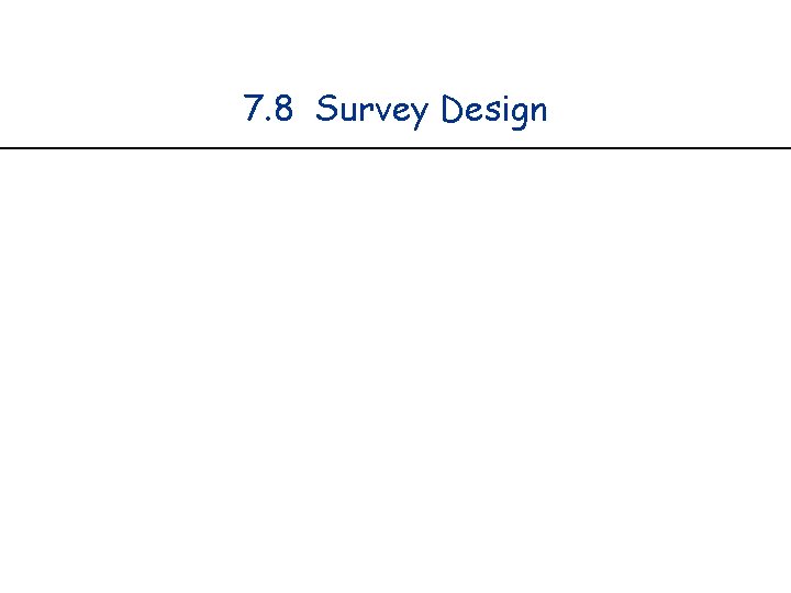 7. 8 Survey Design 