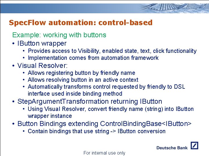 Spec. Flow automation: control-based Example: working with buttons • IButton wrapper • Provides access Spec. Flow automation: control-based Example: working with buttons • IButton wrapper • Provides access