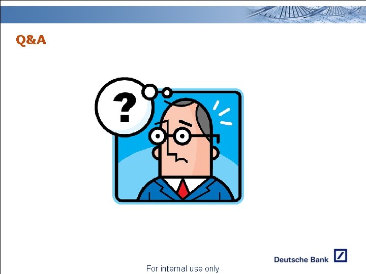 Q&A For internal use only Q&A For internal use only