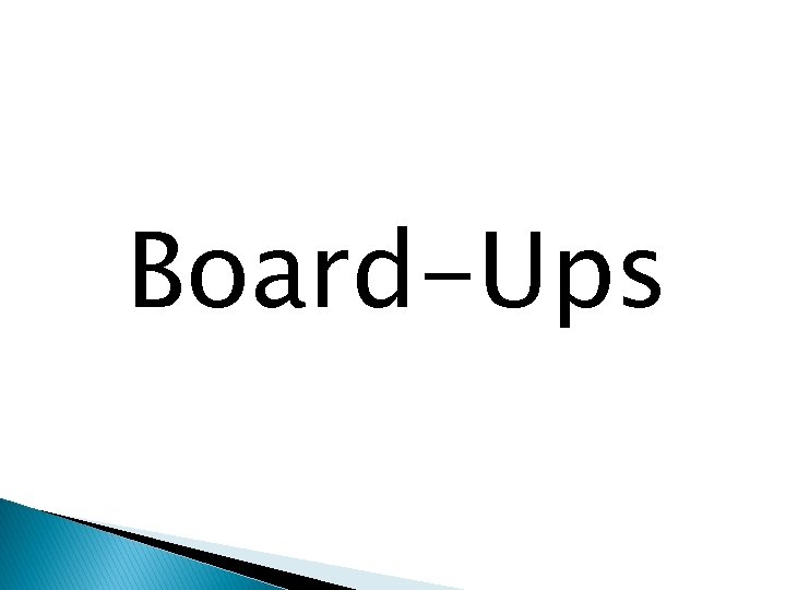 Board-Ups 