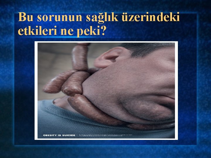 Bu sorunun sağlık üzerindeki etkileri ne peki? 