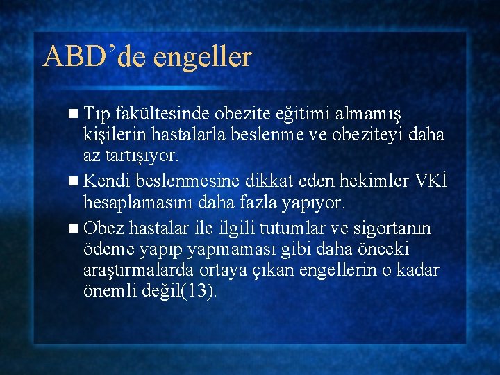 ABD’de engeller n Tıp fakültesinde obezite eğitimi almamış kişilerin hastalarla beslenme ve obeziteyi daha