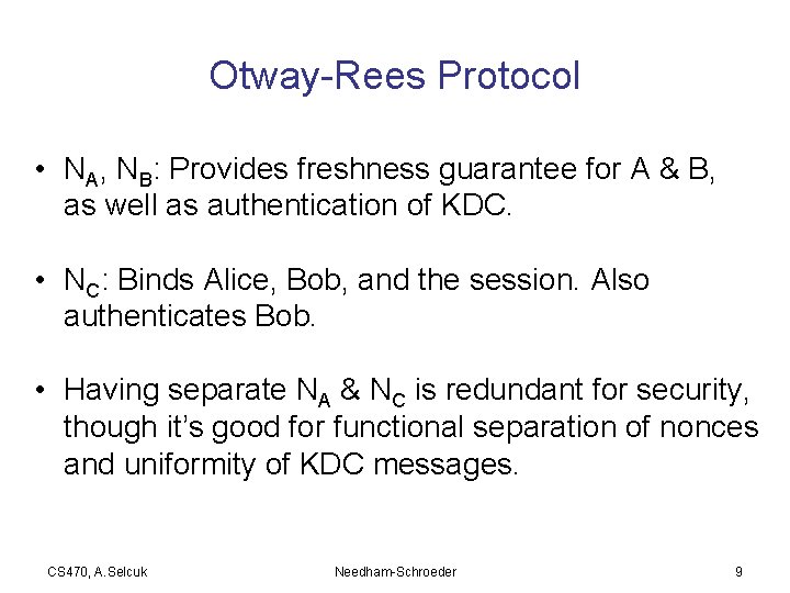 Otway-Rees Protocol • NA, NB: Provides freshness guarantee for A & B, as well