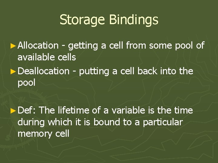 Storage Bindings ► Allocation - getting a cell from some pool of available cells