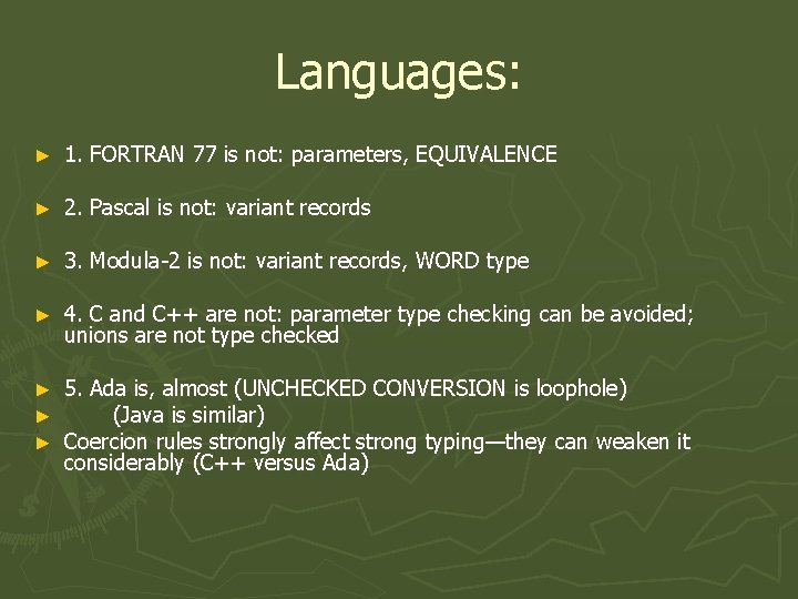 Languages: ► 1. FORTRAN 77 is not: parameters, EQUIVALENCE ► 2. Pascal is not: