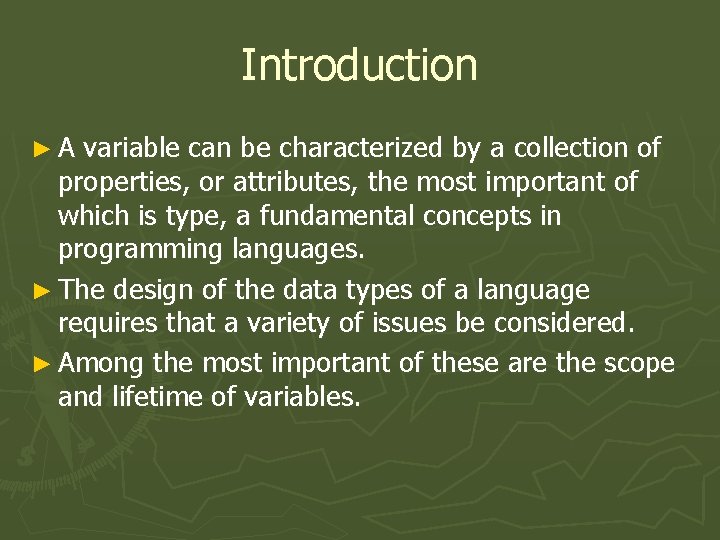 Introduction ►A variable can be characterized by a collection of properties, or attributes, the