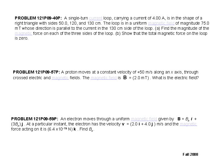 Physics 121 Practice Problem Set 09 Magnetic Fields