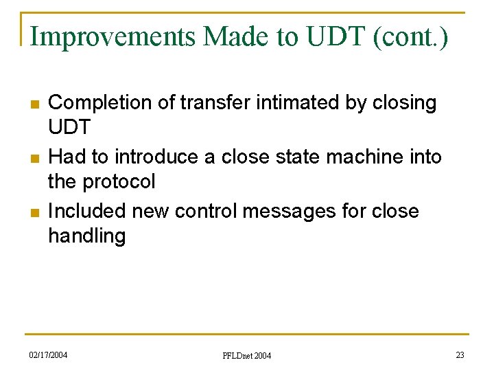 Improvements Made to UDT (cont. ) n n n Completion of transfer intimated by