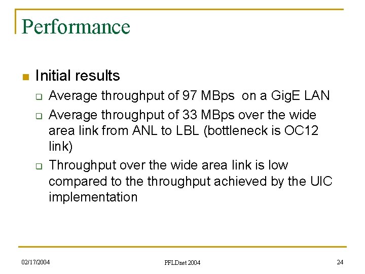 Performance n Initial results q q q Average throughput of 97 MBps on a
