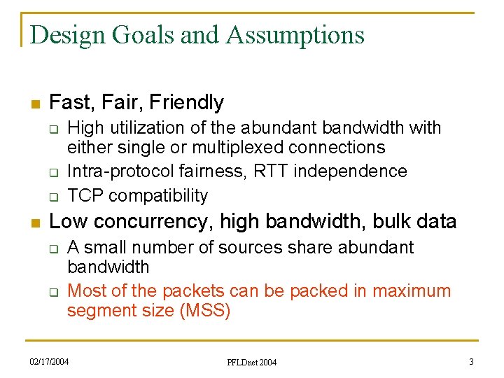 Design Goals and Assumptions n Fast, Fair, Friendly q q q n High utilization