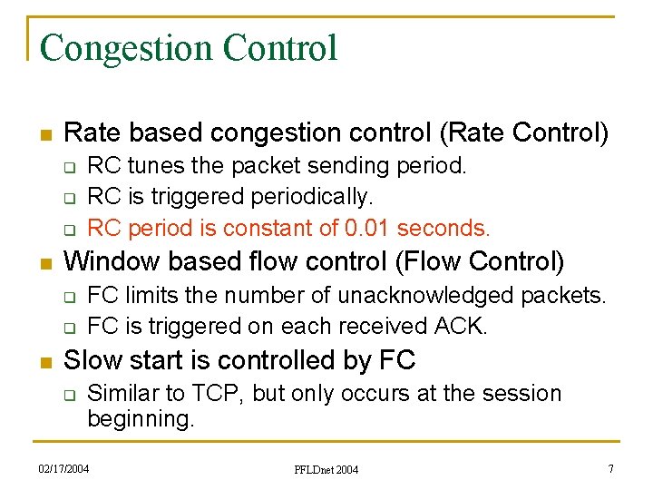 Congestion Control n Rate based congestion control (Rate Control) q q q n Window