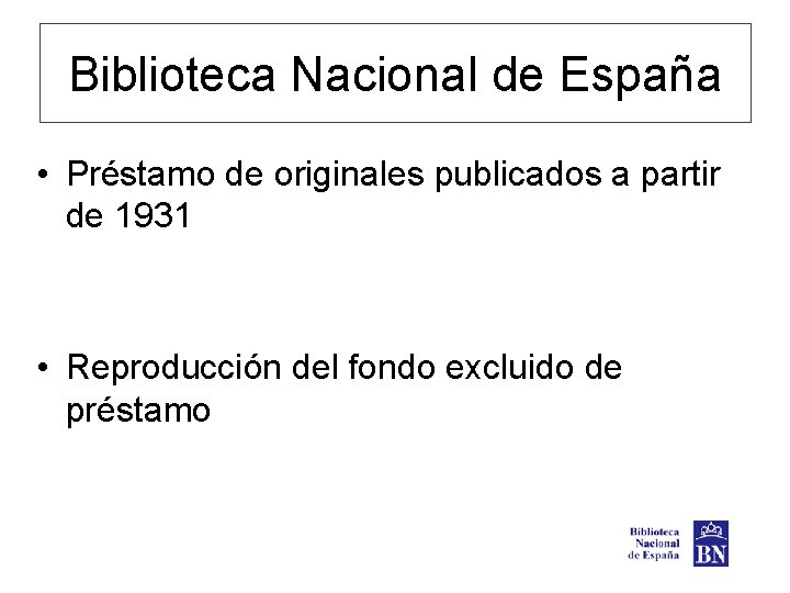 Biblioteca Nacional de España • Préstamo de originales publicados a partir de 1931 •