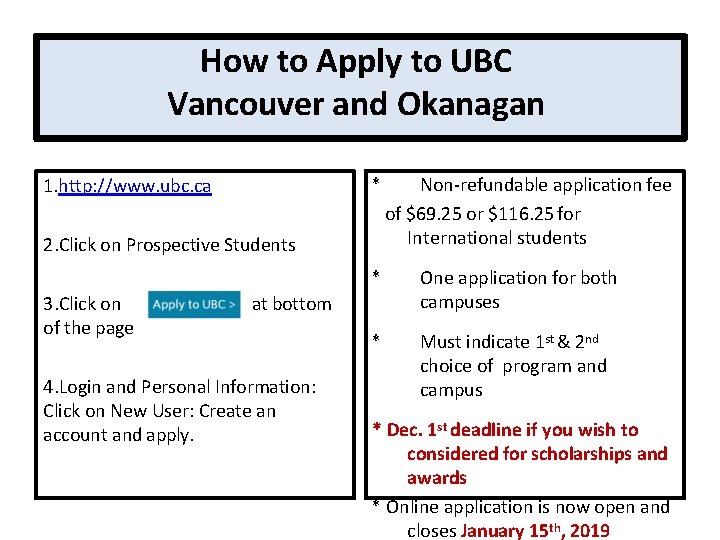 How to Apply to UBC Vancouver and Okanagan * 1. http: //www. ubc. ca