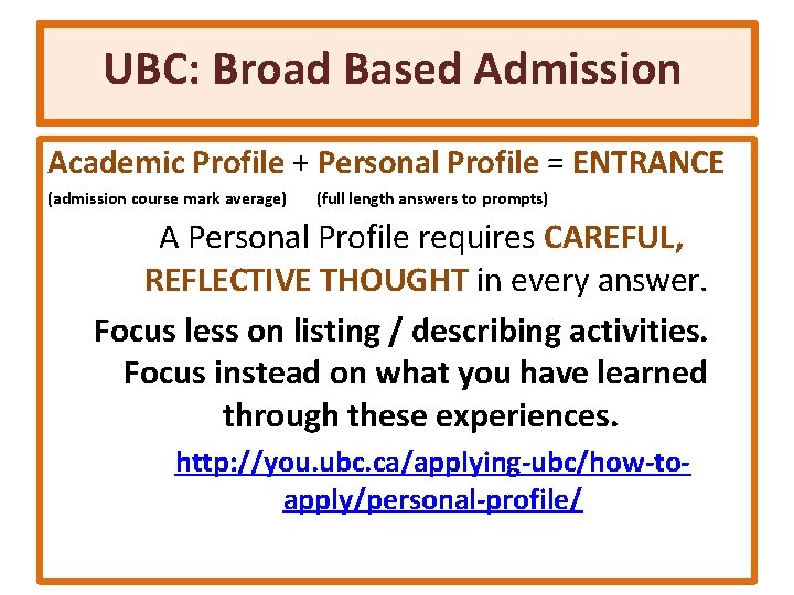 UBC: Broad Based Admission Academic Profile + Personal Profile = ENTRANCE (admission course mark