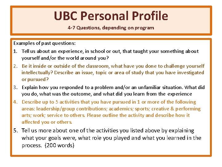 UBC Personal Profile 4 -7 Questions, depending on program Examples of past questions: 1.