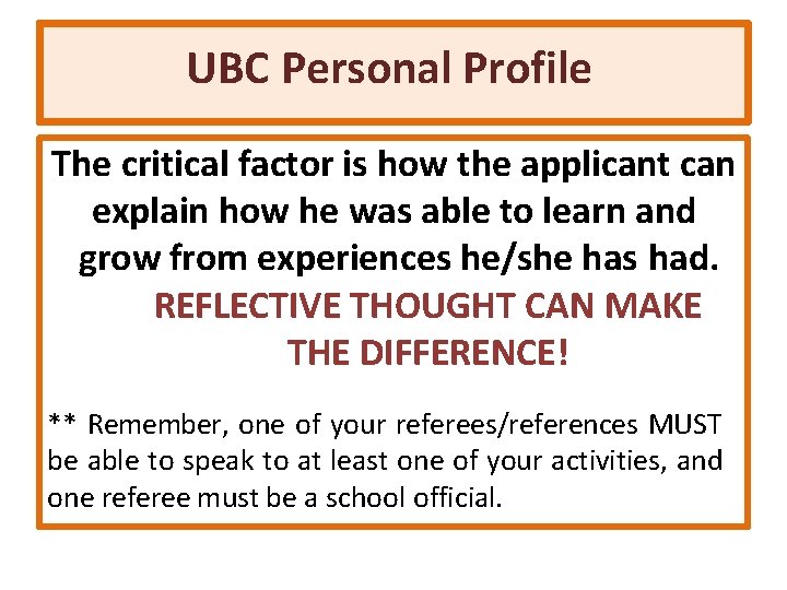 UBC Personal Profile The critical factor is how the applicant can explain how he