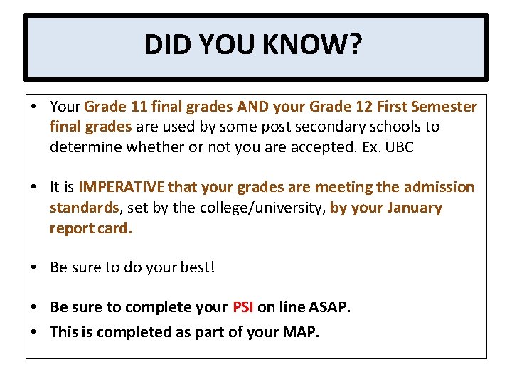 DID YOU KNOW? • Your Grade 11 final grades AND your Grade 12 First